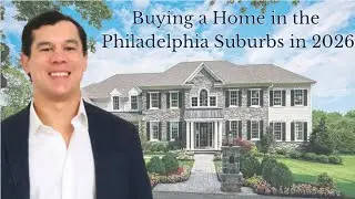 Buying a Home in the Philly Suburbs in 2026 - A Strategic Buyer's Guide