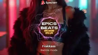 Baddie Mode - Frakkass - Epics Beats