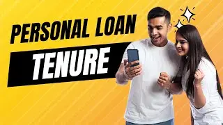 Personal Loan Tenure in Details