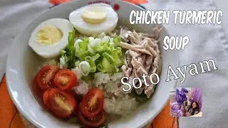 Indonesian Soup: Chicken Turmeric Soup (Soto Ayam)