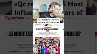 xQc reacts to 'Top 25 Most INFLUENTIAL Creators Of 2025' 🤔 #xqc #creator #influencer