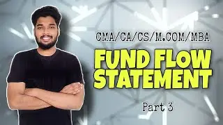 Fund Flow Statement (P 3) || CMA/CS/CA Intermediate || Sagar Sindhu