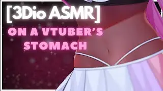 On a vtuber's stomach 【3Dio ASMR】 【Stomach Sounds】 【No Talking】