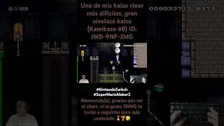 Conquisto uno de los niveles kaizo m&aacute;s dificiles que he logrado superar en SMM2