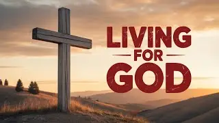 Live a Holy Life: Preparation for Eternity