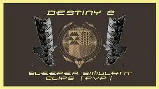 Destiny 2: PvP Sleeper Simulant Clips W/ Mayhem Supers