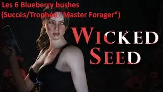 Wicked Seed - Les 6 Blueberry bushes (Succès/Trophée 