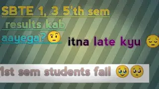 SBTE 1st, 3rd 5th sem results kab aayega, itna late kyu 😯