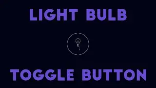 Light Bulb Toggle Button | Using HTML & CSS , JS  | 2020