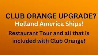 Club Orange Restaurant on Holland America!