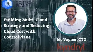 Building Multi Cloud Strategy and Reducing Cloud Cost with ControlPlane