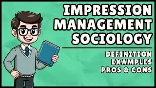 Impression Management Sociology (Easiest Explanation)