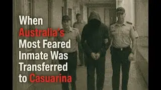 When Australia&rsquo;s Most Feared Inmate Was Transferred to Casuarina