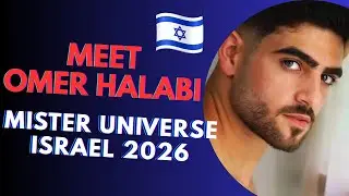 MEET OMER HALABI, MISTER UNIVERSE ISRAEL 2026.