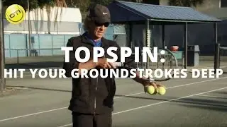 How To Hit Your Topspin Groundstrokes Deep