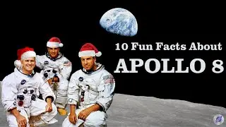 All of You on the Good Earth: 10 Fun Facts About Apollo 8