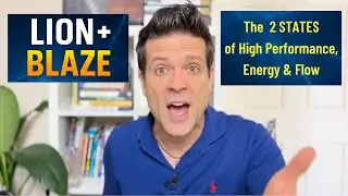 Lion + Blaze The 2 States of High Performance, Energy & Flow