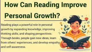 How Can Reading Improve Personal Growth? | Motivation to Build Knowledge & Mindset