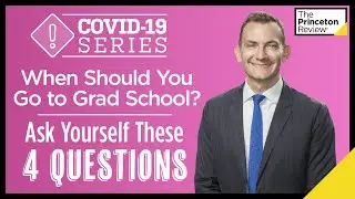 When Should You Go to Graduate School? Ask Yourself These 4 Questions | COVID-19 Series