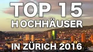 TOP 15 - Hochh&auml;user in Z&uuml;rich 2016