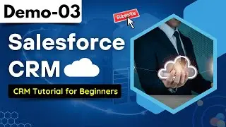 Salesforce Demo 03 | What is Salesforce CRM ? | CRM Tutorial for Beginners | Salesforce Training