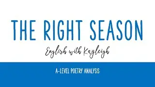 The Right Season | Jackie Kay | Poetry | Literature | English with Kayleigh