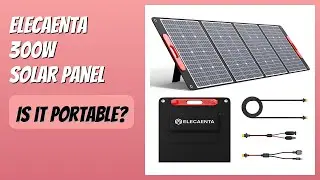 REVIEW (2025): ELECAENTA 300W Solar Panel. Features