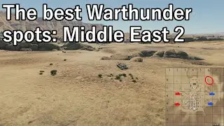 The best Warthunder spots: Middle East 2