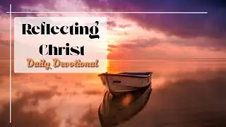 Reflecting Christ I Christ's Words Carried Impelling Power I 1/12/2025