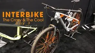 New Bikes, Tools and Riding Gear - Interbike Day 3 - The Crazy & The Cool