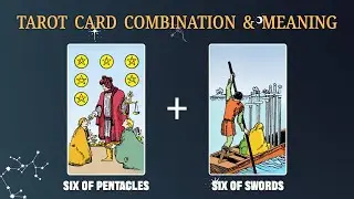 Six of Pentacles & Six of Swords 💡TAROT CARD COMBINATION AND MEANING
