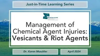 JIT Learning Series | Management of Chemical Agent Injuries - Vesicants and Riot Agents