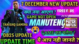 free fire 7 December update full details|ob 25 update full details ff|7 december game is not opening