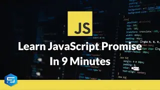 JavaScript Promise in 9 Minutes