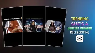 She's A Content Creator Reels Editing | She's A Content Creator Capcut Template |Viral Video Editing