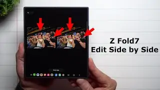 Galaxy Z Fold7 - Edit Photos Side by Side with Generative Edit