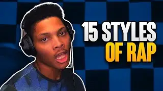 15 Styles of Rap (ft. J. Cole, Famous Dex, Juice Wrld, NAV & More)