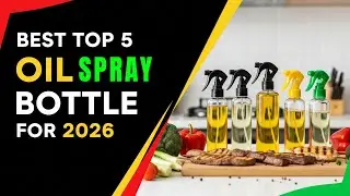Best Top 5 Oil Spray Bottle For 2026 | Healthy Cooking Essentials