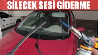 Silecek Neden Ses Yapar? Silecek Sesi Nasıl Kesilir? Silecek Gıcırdaması Çözüm Yolu