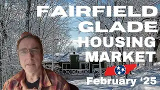 🏠 Buy the Numbers: Tennessee Real Estate News I Fairfield Glade Housing Market I February '25