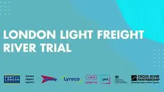 London Light Freight River Trial | Speedy Transport Goods Along the Thames