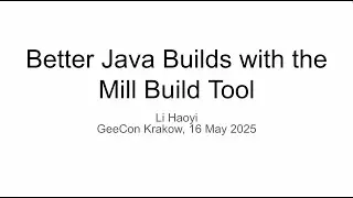 Better Java Builds with the Mill Build Tool, Geecon Krakow 2025