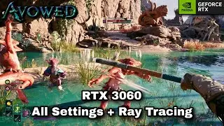 Avowed RTX 3060 12GB RTX 3060 12GB All Settings Tested + RT 1080P