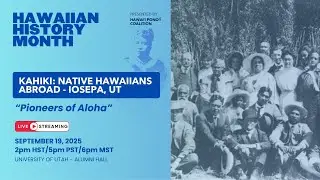 Kahiki: Native Hawaiians Abroad - Iosepa, Utah