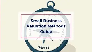 Small business Valuation Methods Guide