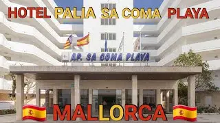 Mallorca's Awe-Inspiring Sa Coma Hotel - Hotel Palia Sa Coma Playa 2023 🇪🇸 Spain 🇪🇸