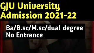 GJU University admission 2021-22 ll UG and dual degree program ll GJU latest news