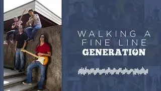 Generation - Walking A Fine Line (Audio) 🎵