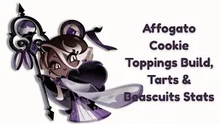 Affogato Cookie Toppings Build, Tarts & Beascuits Stats