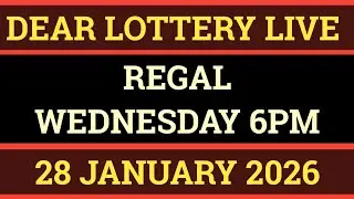 DEAR LOTTERY SAMBAD LIVE REGAL WEDNESDAY 6PM EVENING 28 JANUARY 2026